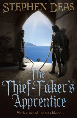 The Thief-Taker's Apprentice by Stephen Deas