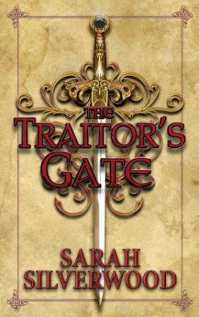 The Traitor's Gate by Sarah Silverwood