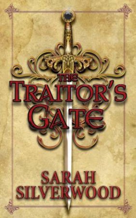 The Traitor's Gate by Sarah Silverwood