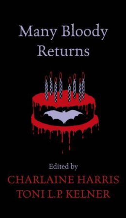 Many Bloody Returns by Charlaine harris & Toni L P Kelner
