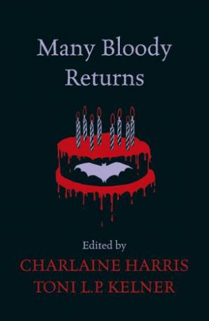 Many Bloody Returns by Charlaine Harris & Toni L P Kelner