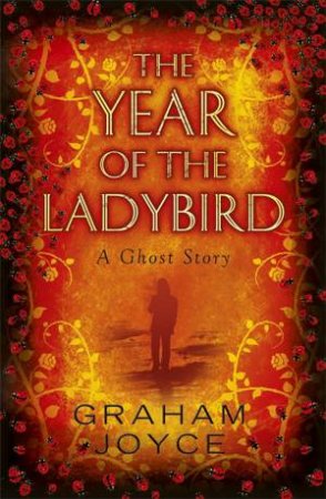 The Year of the Ladybird by Graham Joyce