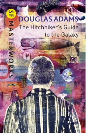 The Hitchhiker's Guide To The Galaxy by Douglas Adams