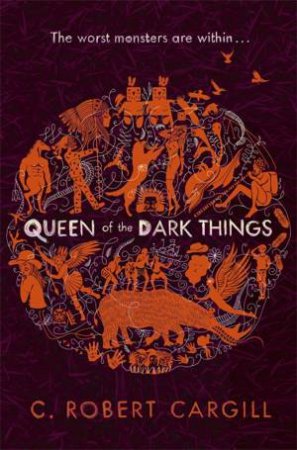 Queen of the Dark Things by C. Robert Cargill