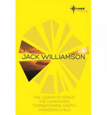 Jack Williamson SF Gateway Omnibus by Jack Williamson