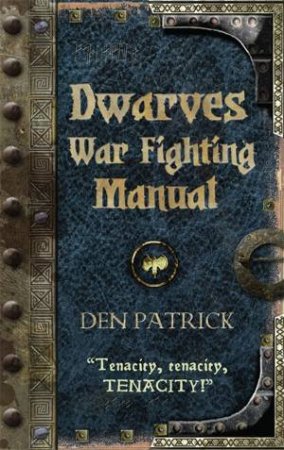 Dwarves War-Fighting Manual by Den Patrick