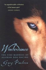 Winterdance The Fine Madness of Alaskan DogRacing