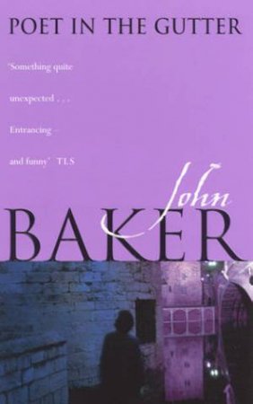 Poet In The Gutter by John Baker