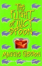 The Flight Of Lucy Spoon