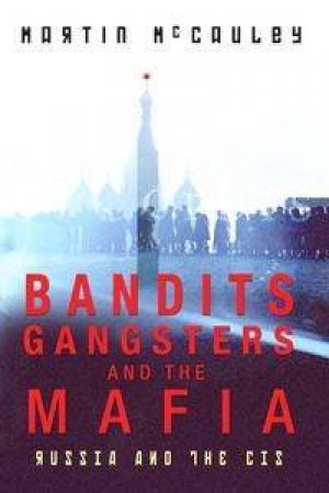 Bandits, Gangsters And The Mafia by Martin McCauley