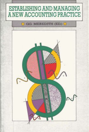 Establishing And Managing A New Accounting Practice by G G Meredith