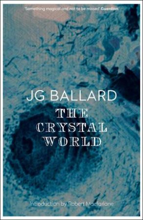 The Crystal World by J G Ballard