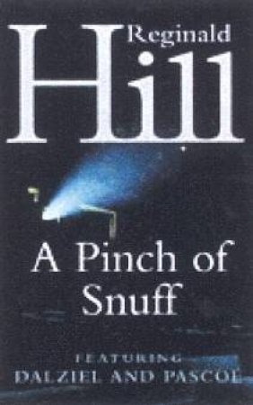 A Pinch Of Snuff by Reginald Hill