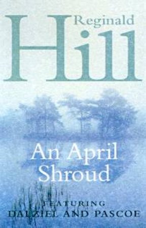 An April Shroud by Reginald Hill