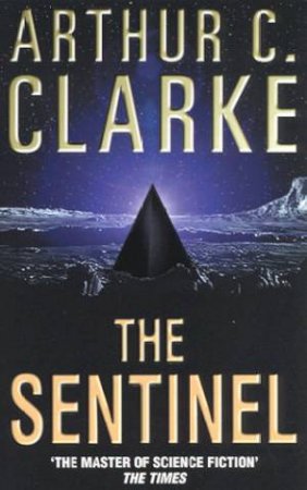 The Sentinel by Arthur C Clarke
