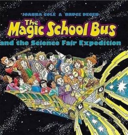 The Magic School Bus And The Science Fair Expedition by Joanna Cole