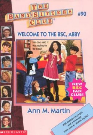 Welcome To The BSC, Abby by Ann M Martin