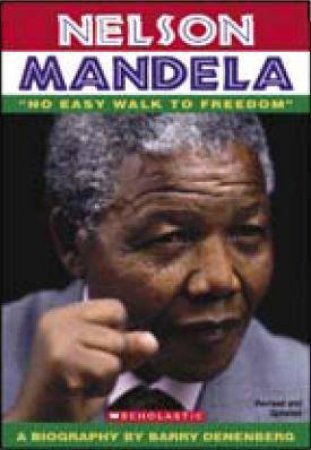 Nelson Mandela: No Easy Walk to Freedom by Barry Denenberg