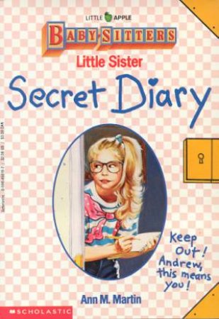 Baby-Sitters Little Sister Secret Diary by Ann M Martin