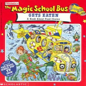 The Magic School Bus Gets Eaten by Joanna Cole