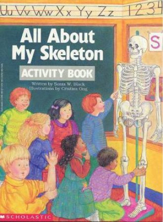 All About My Skeleton Activity Book by Sonia W Black