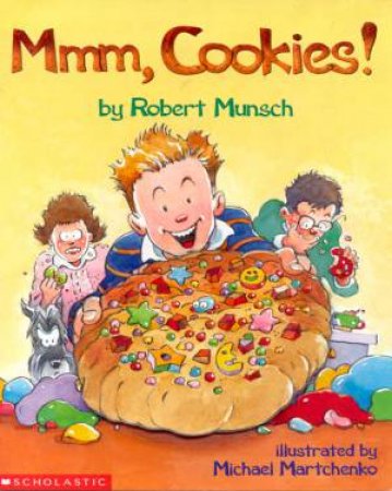 Mmm, Cookies! by Robert Munsch