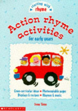Action Rhymes Activities For Early Years by Irene Yates