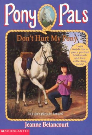 Don't Hurt My Pony by Jeanne Betancourt