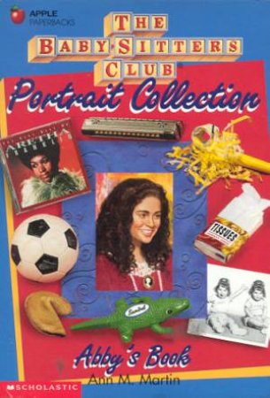 Baby-Sitters Club Portrait Collection: Abby's Book by Ann M Martin