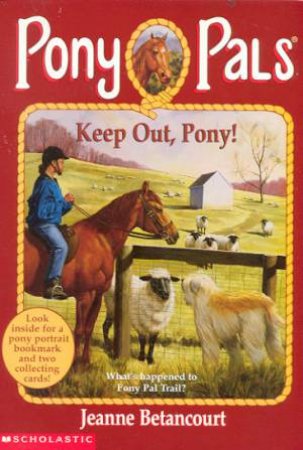 Keep Out, Pony! by Jeanne Betancourt