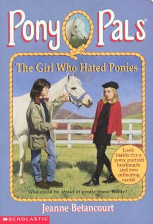 The Girl Who Hated Ponies by Jeanne Betancourt