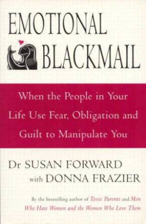 Emotional Blackmail by Dr Susan Forward
