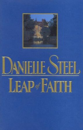 Leap Of Faith by Danielle Steel