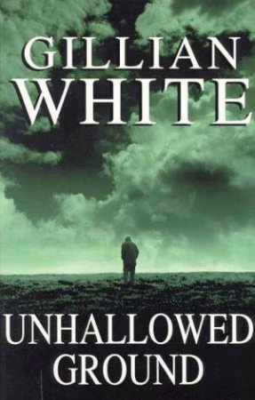 Unhallowed Ground by Gillian White