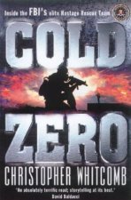 Cold Zero Inside The FBIs Elite Hostage Rescue Team