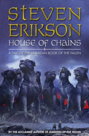 House Of Chains by Steven Erikson