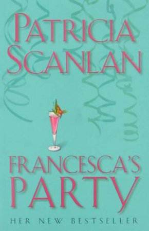 Francesca's Party by Patricia Scanlan