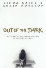 Out Of The Dark One Womans Harrowing Journey To Discover Her Past