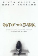 Out Of The Dark One Womans Harrowing Journey To Discover Her Past