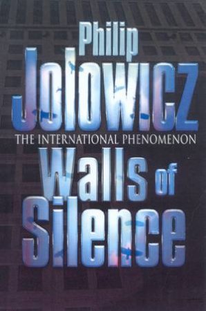 Walls Of Silence by Philip Jolowicz