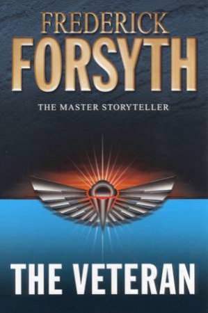 The Veteran by Frederick Forsyth