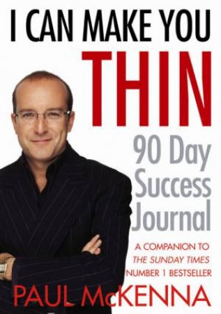 I Can Make You Thin: 90-Day Success Journal by Paul McKenna