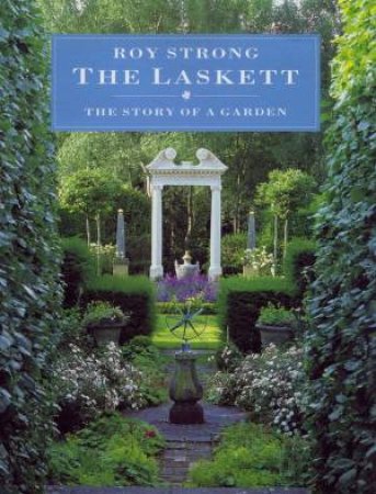 The Laskett: The Story Of A Garden by Roy Strong