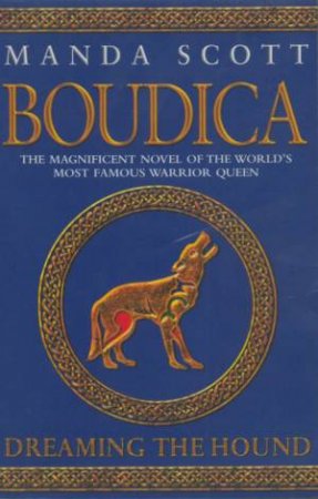 Boudica: Dreaming The Hound by Manda Scott