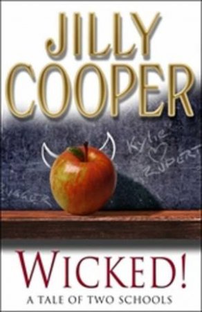 Wicked!: A Tale Of Two Schools by Jilly Cooper