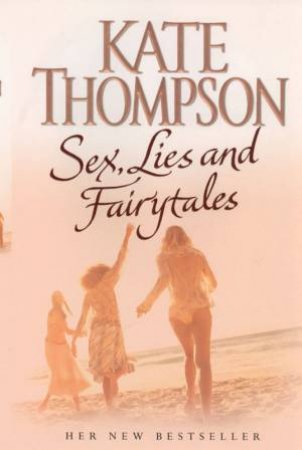 Sex, Lies And Fairytales by Kate Thompson