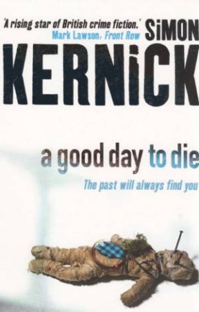 A Good Day To Die by Simon Kernick