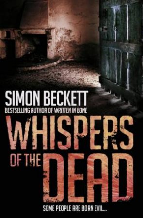 Whispers of the Dead: Some People are Born Evil... by Simon Beckett