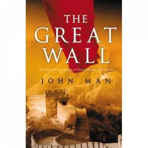 The Great Wall by John Man