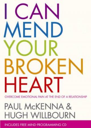 I Can Mend Your Broken Heart by Paul McKenna &  Hugh Willbourn